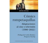 Cómics rompetaquillas. Adaptaciones al cine y tv (1990-2022)
