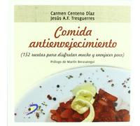 Comida antienvejecimiento.: 152 recetas para disfrutar mucho y envejecer poco (SIN COLECCION)