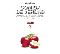 Comida de verdad: Alimentación sin mentiras ni trucos: 20 (A fondo)