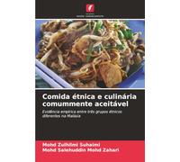 Comida étnica e culinária comummente aceitável: Evidência empírica entre três grupos étnicos diferentes na Malásia