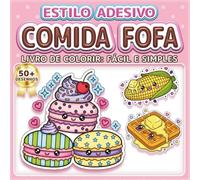 COMIDA FOFA: LIVRO DE COLORIR: FÁCIL E SIMPLES - Mais de 50 desenhos estilo adesivo para crianças, adultos e idosos. Relaxamento, terapia artística e ... e meninos (Livro de Colorir Estilo Adesivos)