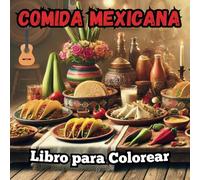 Comida Mexicana Libro para Colorear: Libro para Colorear Delicias Mexicanas - 60 Diseños Llamativos y Fáciles