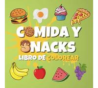 Comida y Snacks Libro de Colorear: Más de 60 ilustraciones audaces y fáciles para adultos y niños.