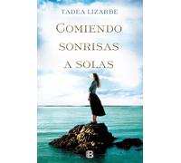 Comiendo sonrisas a solas (Ediciones B)