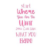 Comienza donde estás, haz lo que puedas, usa lo que tengas, diseño tipográfico motivacional de Año Nuevo. Calcomanías de pared de PVC 34x66.4cm Fácil instalación Rosa