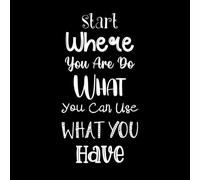 Comienza donde estás, haz lo que puedas, usa lo que tengas, diseño tipográfico motivacional de Año Nuevo. Pegatinas de pared de papel adhesivo 54.4x106.2cm Blanco