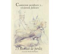 Comieron perdices y vivieron felices (Libros de Recetas)