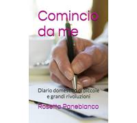 Comincio da me: Diario domestico di piccole e grandi rivoluzioni
