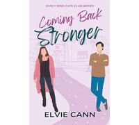 Coming Back Stronger: 1 (The Early Bird Cafe Club Series)