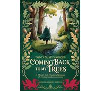 Coming Back to My Trees: Dod yn ôl at fy Nghoed