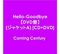 Coming Century - Hello-Goodbye [CD+Dvd Ltd.ed.]