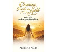 Coming Forth as Gold: Where Seeds Are Transformed in the Dark