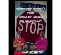 Coming From Where I'm From: Loving and Leaving Selinsky Street