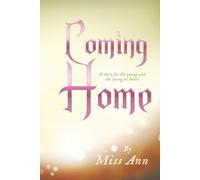 Coming Home: A story for the young and the young at heart
