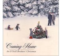 Coming Home: An O'Neill Brothers' Christmas by O'Neill Brothers (2002-05-13)