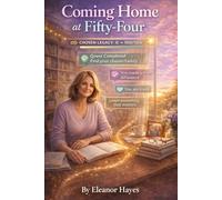 Coming Home at Fifty-Four: Five books. One woman. The system that witnessed everything - and finally, the silence it was building toward. (The Leveling Up at Midlife Series.)