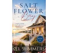Coming Home (Salt Flower Bay Book 1): A Later-in-Life, Small-Town, Women's Fiction, Sweet & Inspirational Romance Series of Second Chances and New Beginnings