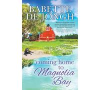 Coming Home to Magnolia Bay