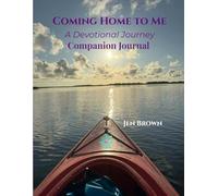 Coming Home to Me: A Devotional Journey Companion Journal