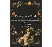 Coming Home To me: Self Reflection Journal
