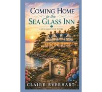 Coming Home to the Sea Glass Inn: A Sea Glass Inn Novel