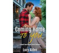 Coming Home to You: A Small Town Second Chance Romance