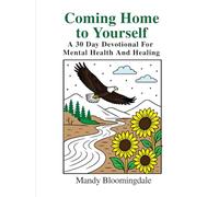 Coming Home to Yourself: A 30-day devotional for Mental Health and Healing