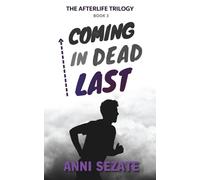 Coming in Dead Last: 3 (The Afterlife Trilogy)