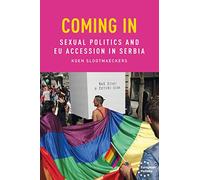 Coming in: Sexual politics and EU accession in Serbia (European Politics)