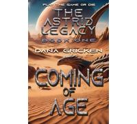 Coming of Age: 1 (The Astrid Legacy)