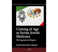 Coming of Age as Syrian Jewish Mexicans: The Pragmatics of Diaspora: 20 (Jewish Latin America, 20)