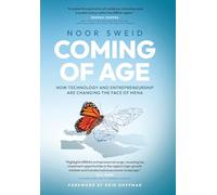 Coming of Age: How Technology and Entrepreneurship are Changing the Face of MENA