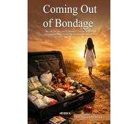 Coming Out Of Bondage: Do You Feel Like You Are in Bondage? You Do Not Have to Be a Slave to Your Fleshly Desires; You Can Be Free!