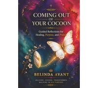 Coming Out of Your Cocoon: Guided Reflections for Healing, Purpose, and Praise