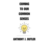 Coming To Our Common Senses