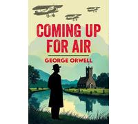 Coming Up for Air: A Classic Novel of Memory, Change and Longing