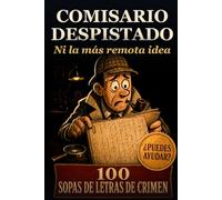 Comisario Despistado - 100 sopas de letras de crimen: El culpable está entre las letras: crímenes de misterio para resolver - Pasatiempos cozy para adultos - Regalo perfecto para amantes del misterio