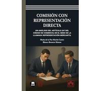 Comisión con representación directa: Un análisis del artículo 247 del Código de comercio, en el seno de la llamada representación mercantil (biblioteca juridica de bolsillo)