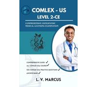 COMLEX-USA LEVEL 2-CE: A COMPREHENSIVE TOOLKIT FOR COMLEX -USA LEVEL 2