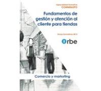 Comm065po. Fundamentos De Gestión Y Atención Al Cliente Para Tiendas -