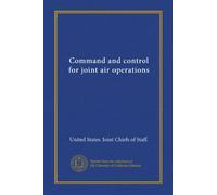 Command and control for joint air operations (Vol-1)