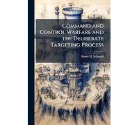Command and Control Warfare and the Deliberate Targeting Process