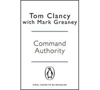 Command Authority: INSPIRATION FOR THE THRILLING AMAZON PRIME SERIES JACK RYAN – Penguin Books
