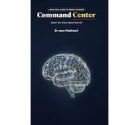 Command Center: Master Your Brain, Master Your Life