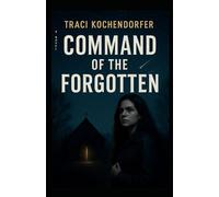 Command of the Forgotten New for 2025 Pre-Order this mystery, military, supernatural action thriller with dark humor and romance.: perfect for fans of ( Tessa Quinn) 1st to The Forgotten Series