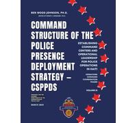 Command Structure of the Police Presence Deployment Strategy: Establishing Command Centers and Operational Leadership for Police Operations in Haiti (Haiti Police and Security)