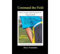 Command the Field: The Complete QB Camp Playbook for Flag Football (Sports Leadership Series)