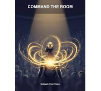 Command The Room: Unleash Your Voice