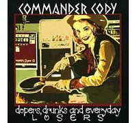 Commander Cody - Dopers, Drunks And Everyday Losers