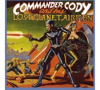 Commander Cody - ..& His Lost Planet Airman